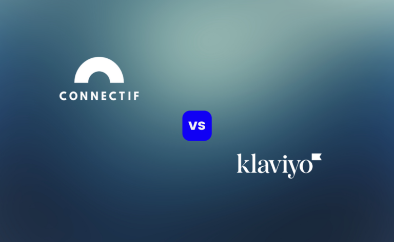 Comparación de Connectif vs Klaviyo: ¿Cuál es la mejor opción para tu negocio de ecommerce?